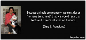 More Gary L. Francione Quotes