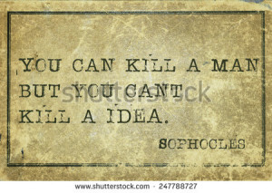 You can kill a man - ancient Greek philosopher Sophocles quote printed ...