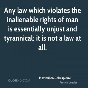 Any law which violates the inalienable rights of man is essentially ...