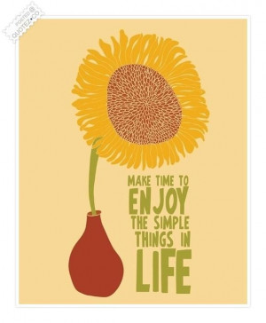 Make time to enjoy the simple things in life quote
