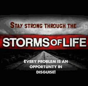 Quote on Staying Strong through Storms of Life