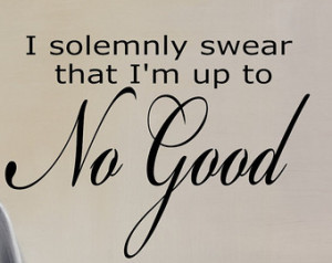 Harry Potter Wall Decal 'I sole mnly swear that I'm up to No Good' ...