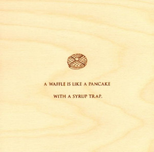 funny-quotes-on-wood-waffle