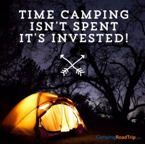 Time camping isn't spent, it's invested