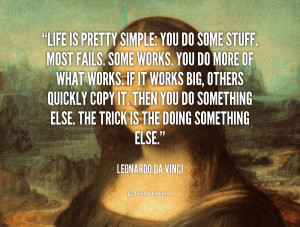 quote-Leonardo-da-Vinci-life-is-pretty-simple-you-do-some-89608.png