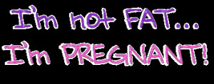 im pregnant photo pregnantnotfat.gif