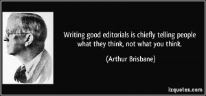 Writing good editorials is chiefly telling people what they think, not ...