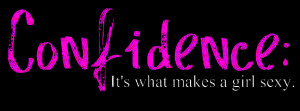 Confidence It’s What Makes A Girl Sexy Facebook Quote