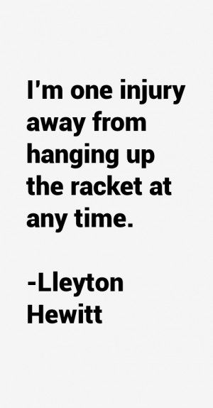 Lleyton Hewitt Quotes & Sayings