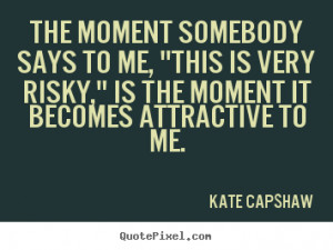 Kate Capshaw Quote 14395 5png