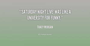 Saturday Night Live' was like a university for funny.”