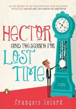 Start by marking “Hector and the Search for Lost Time: A Novel” as ...