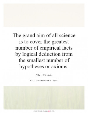 ... of all science is to cover the greatest number of empirical facts