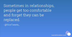 ... , people get too comfortable and forget they can be replaced