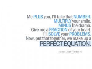 Me plus you, i'll take the number. multiply your smile. minus the ...