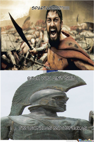 Was Just Wondering How The Real Leonidas Would React To The Movie ...