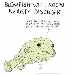 ... funni, social anxiety disorder, social anxieti, humor, puff, blowfish