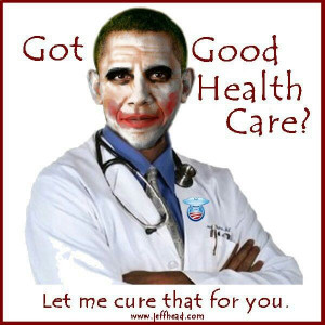 Got good health care? Let obama cure that for you.
