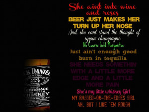 Little Whiskey Girl- Tobey Keith. My husband has always said this song ...