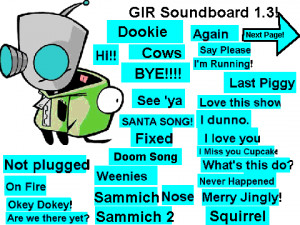 Gir Quotes Based on: gir soundboard 1.3