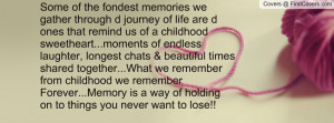 Some of the fondest memories we gather through d journey of life are d ...