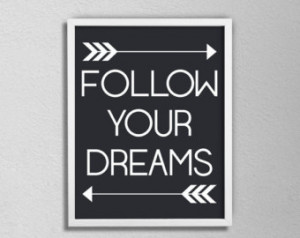Follow your Dreams. Typography Quot e Poster. Black and white ...
