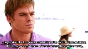 only realdexter morgan quotes for dexter quotes for dexter youve