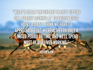 quote-Victor-Kiam-whats-really-important-in-life-sitting-on-132984_2 ...