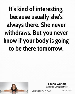 Sasha Cohen Quotes