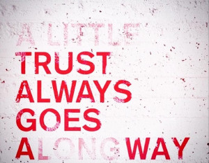 wekosh-trust-quote-a-little-trust-always-goes-a-long-way