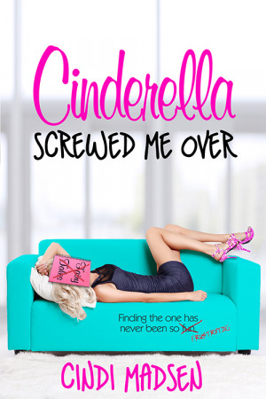 ARC Review….Cinderella Screwed Me Over by Cindi Madsen