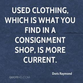 ... , which is what you find in a consignment shop, is more current