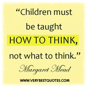 Early Childhood education quotes - Children must be taught how to ...
