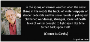 In the spring or warmer weather when the snow thaws in the woods the ...