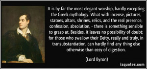 worship, hardly excepting the Greek mythology. What with incense ...