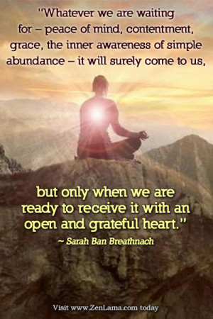 ... mind, contentment... open and grateful heart. ~ Sarah Ban Breathnach