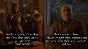 Tyrion Lannister: l'm the captain of the ship, and if the ship goes ...