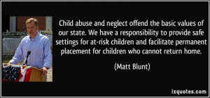 Child abuse and neglect offend the basic values of our state