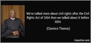 We've talked more about civil rights after the Civil Rights Act of ...