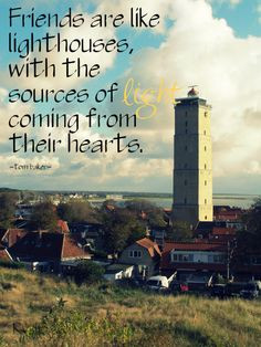 ... quote, words Friends, Lighthous Quot, Light Hous, Lighthouse Quotes