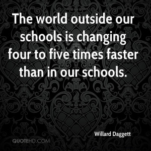 ... our schools is changing four to five times faster than in our schools