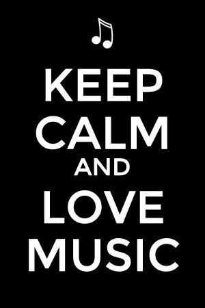 Keep Calm and Love Music