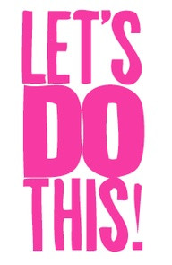 Let’s Do This! ~ Art Quote