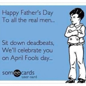 Fellas, Father’s Day is still about fathers! No need to get your ...