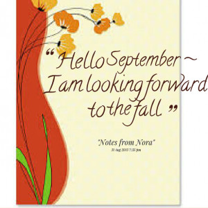 Quotes Picture: beeeeeepo september ~ i am looking forward to the fall