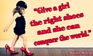 Marilyn Quotes Marilyn Monroe Quotes Give A Girl The Right Shoes