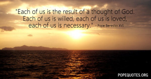 each-of-us-is-the-result-of-a-thought-of-god-pope-benedict-xvi.jpg
