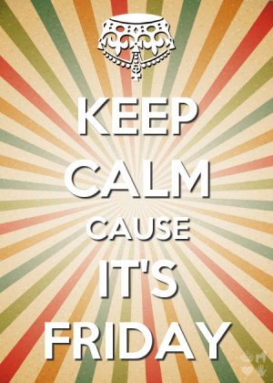 Keep Calm Quotes For Instagram Keep calm because its friday