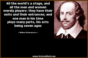 ... acts being seven ages - William Shakespeare Quotes - StatusMind.com