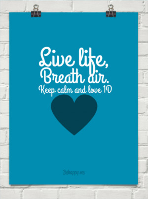 Live life, breath air. keep calm and love 1d #25318